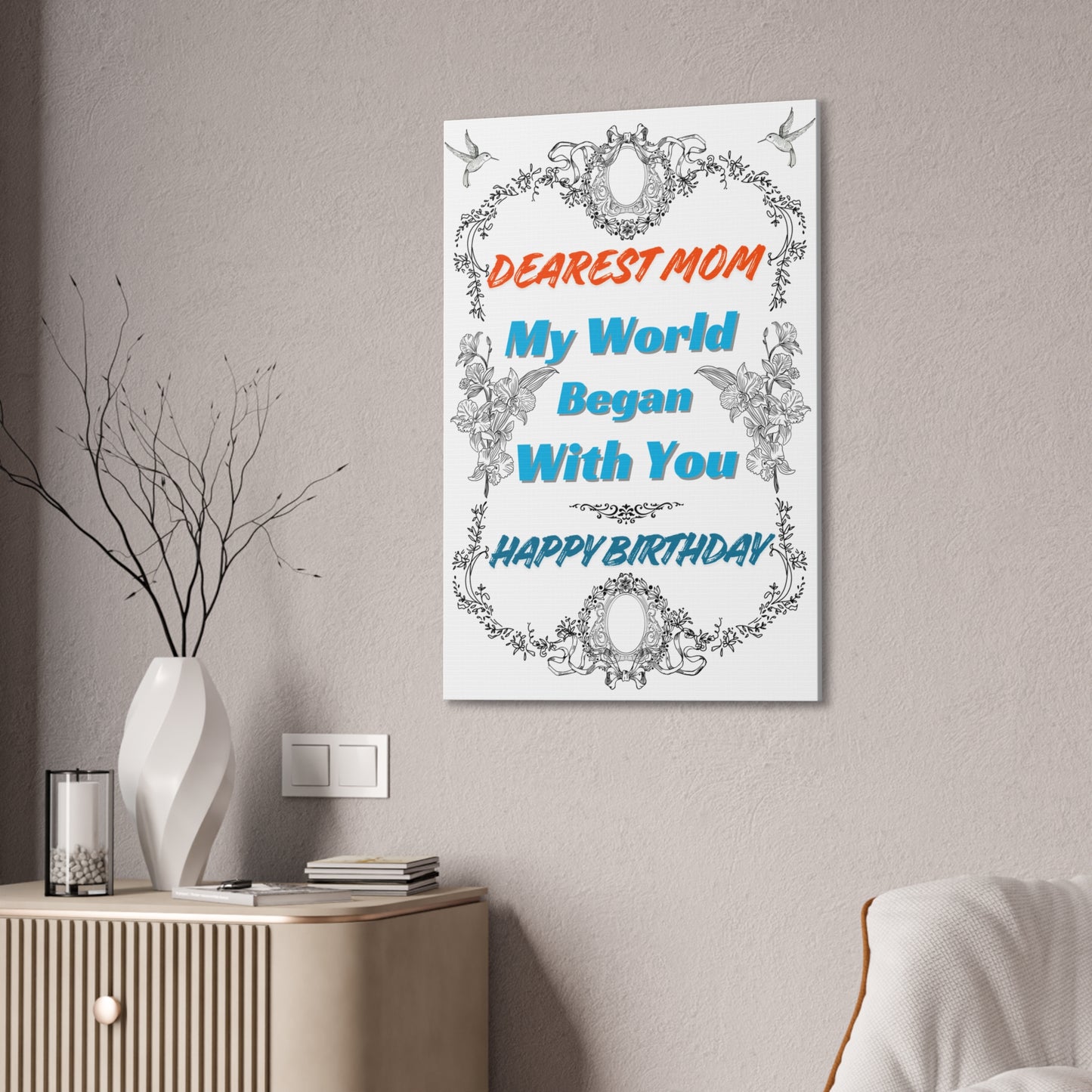 Birthday Canvas Wall Art for Mom - "My World Began With You"