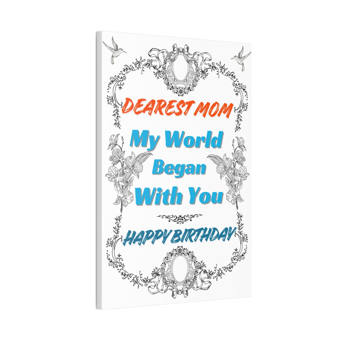 Birthday Canvas Wall Art for Mom - "My World Began With You"