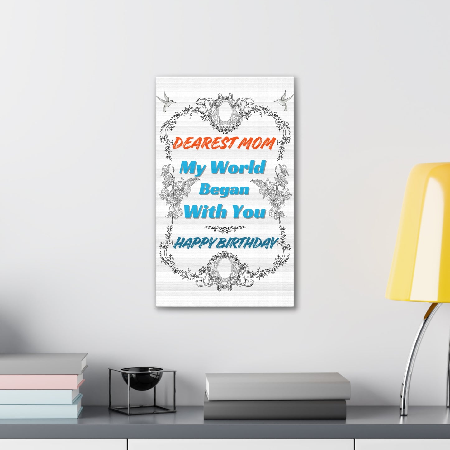 Birthday Canvas Wall Art for Mom - "My World Began With You"