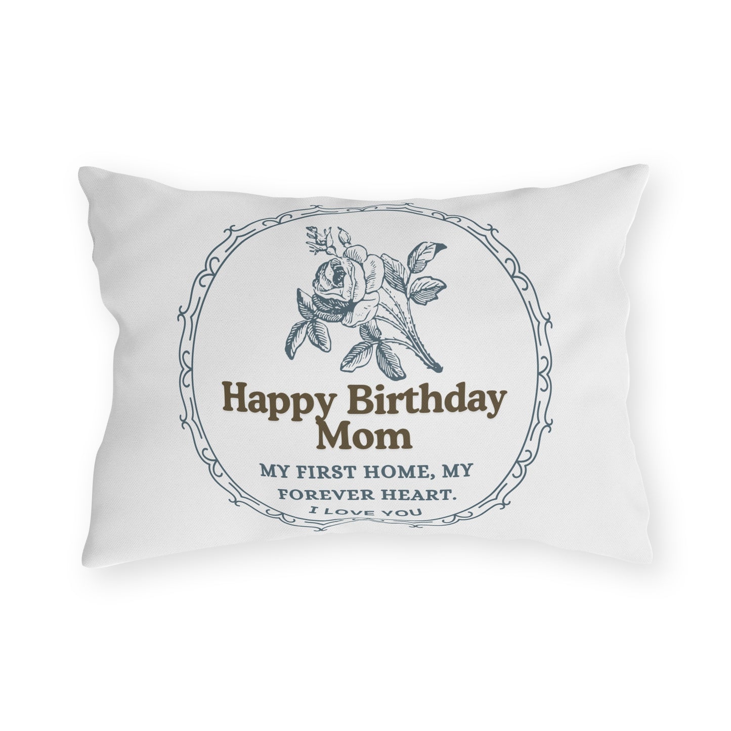 Mom's Birthday Gift Pillows - Dearest Mom, My World Began With You.