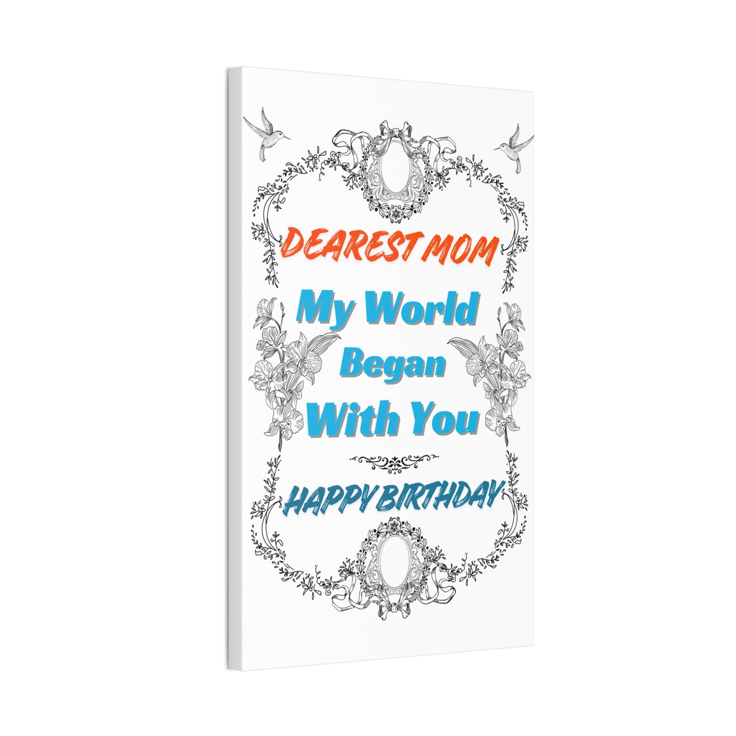 Birthday Canvas Wall Art for Mom - "My World Began With You"