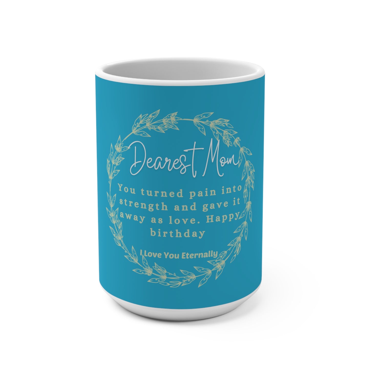 Mom's Birthday 15oz Mug, Gift for Mom, Mother's Day Present, Coffee Cup for Her,