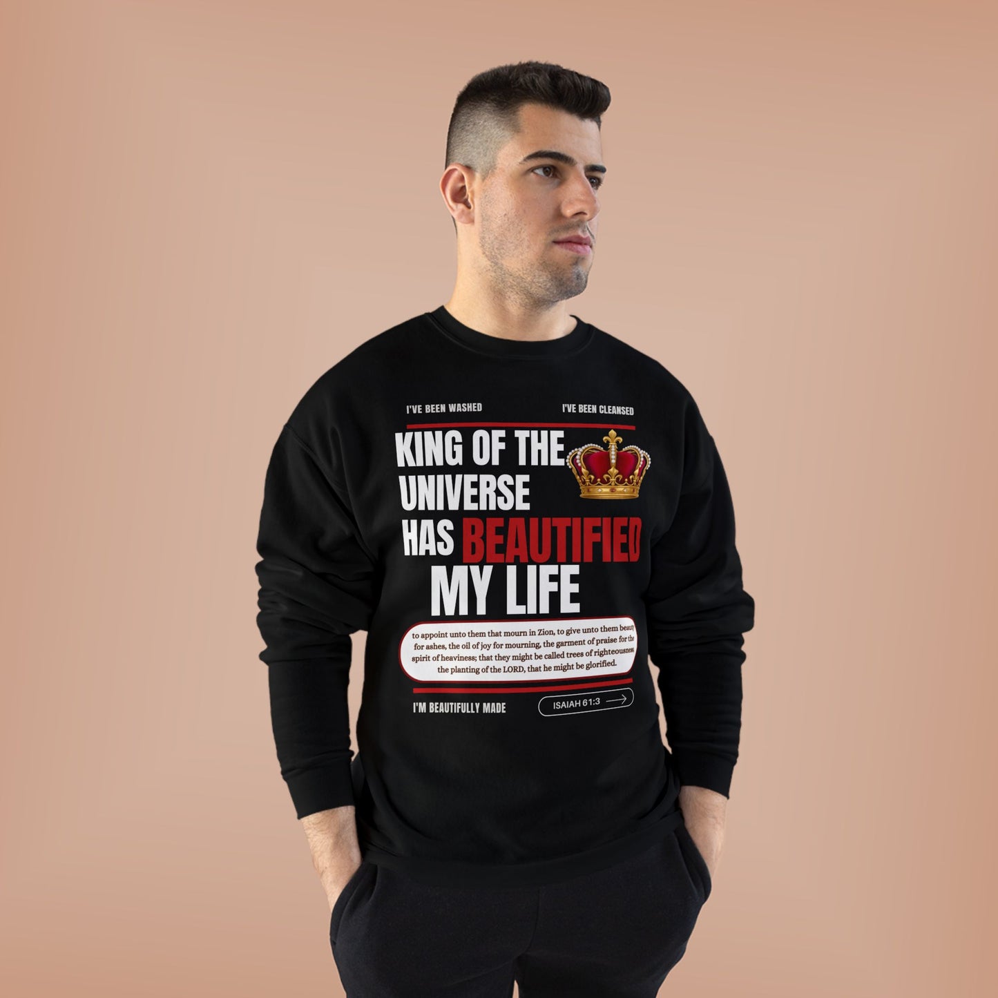 King of the Universe has Beautified my Life Unisex Eco-Friendly Sweatshirt, Stylish Crewneck for Casual Wear, Perfect for Gifts and Everyday Comfort