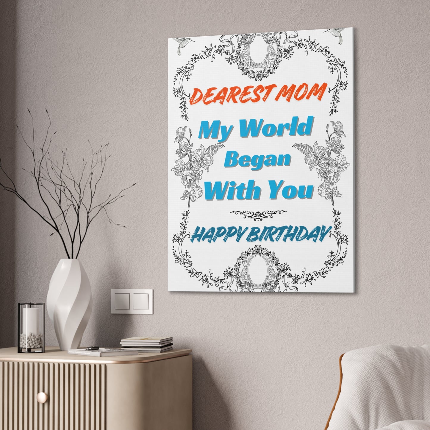 Birthday Canvas Wall Art for Mom - "My World Began With You"