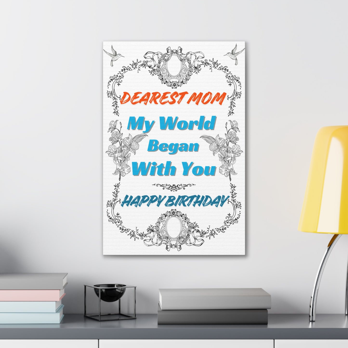 Birthday Canvas Wall Art for Mom - "My World Began With You"