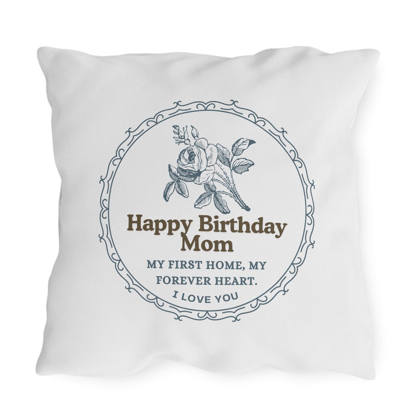 Mom's Birthday Gift Pillows - Dearest Mom, My World Began With You.